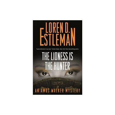 Lioness Is the Hunter - (Amos Walker Novels) by Loren D Estleman (Paperback)