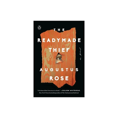 The Readymade Thief - by Augustus Rose (Paperback)