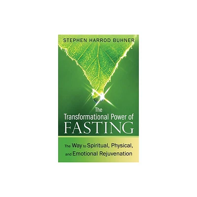 The Transformational Power of Fasting - 2nd Edition by Stephen Harrod Buhner (Paperback)