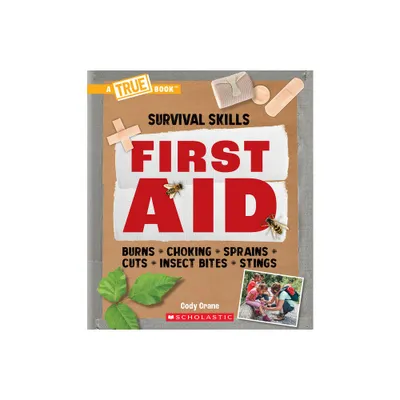 First Aid (a True Book: Survival Skills