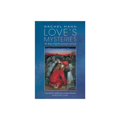 Loves Mysteries - by Rachel Mann (Paperback)