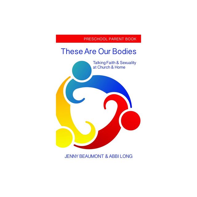 These Are Our Bodies: Preschool Parent Book - by Jenny Beaumont & Abbi Long (Paperback)