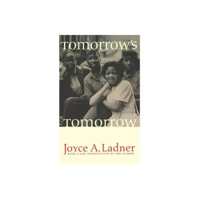 Tomorrows Tomorrow - by Joyce a Ladner (Paperback)