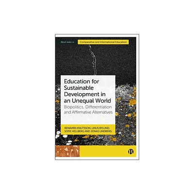 Education for Sustainable Development in an Unequal World - (Bristol Studies in Comparative and International Education) (Hardcover)