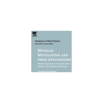 Metallic Multilayers and Their Applications - (Handbook of Metal Physics) by Gayanath Fernando (Hardcover)