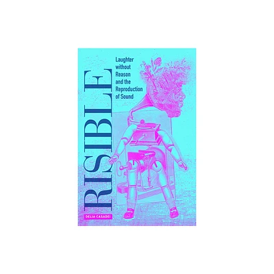 Risible - by Delia Casadei (Paperback)