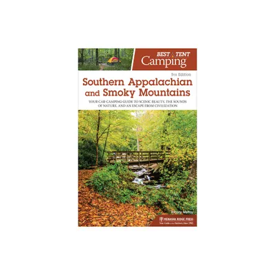 Best Tent Camping: Southern Appalachian and Smoky Mountains - 5th Edition by Johnny Molloy (Paperback)