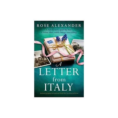 A Letter from Italy - by Rose Alexander (Paperback)