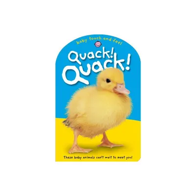 Quack! - (Baby Touch and Feel) by Roger Priddy (Board Book)