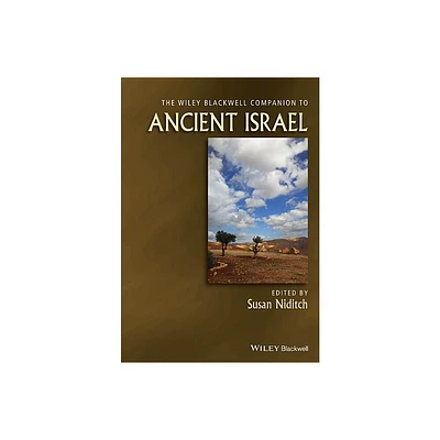 The Wiley Blackwell Companion to Ancient Israel - (Wiley Blackwell Companions to Religion) by Susan Niditch (Hardcover)