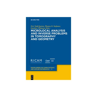 Microlocal Analysis and Inverse Problems in Tomography and Geometry - (Radon Computational and Applied Mathematics) (Hardcover)