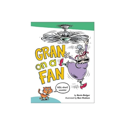 Gran on a Fan - by Kevin Bolger (Hardcover)