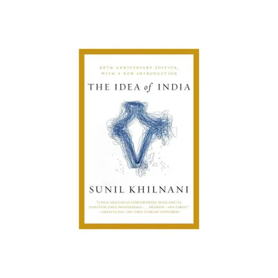 Idea of India - by Sunil Khilnani (Paperback)