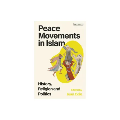 Peace Movements in Islam - by Juan Cole (Hardcover)