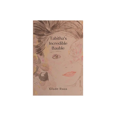 Tabithas Incredible Bauble - by Glade Roos (Paperback)