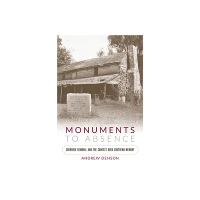 Monuments to Absence - by Andrew Denson (Paperback)