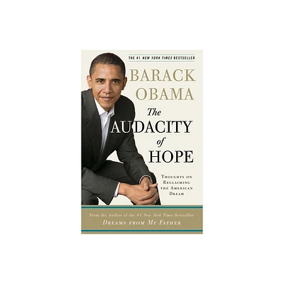 The Audacity of Hope - by Barack Obama (Hardcover)