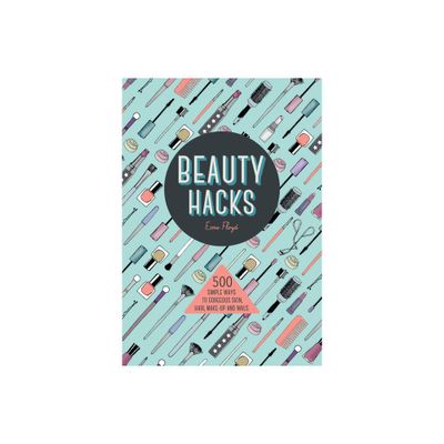 Beauty Hacks - (Y) by Esme Floyd (Paperback)