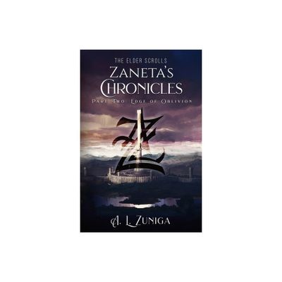 The Elder Scrolls - Zanetas Chronicles - Part Two - by Adrian Lee Zuniga (Paperback)