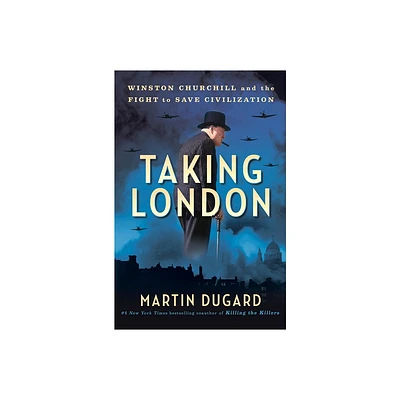 Taking London - by Martin Dugard (Hardcover)