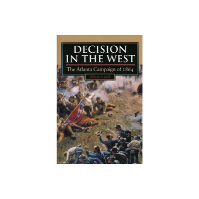 Decision in the West - (Modern War Studies) by Albert Castel (Paperback)