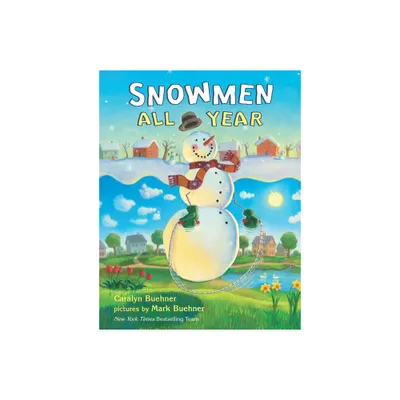 Snowmen All Year - by Caralyn Buehner (Hardcover)