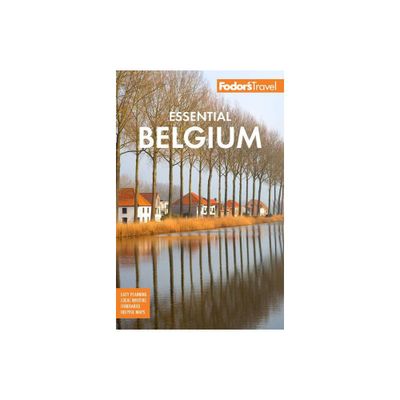 Fodors Essential Belgium - (Full-Color Travel Guide) by Fodors Travel Guides (Paperback)