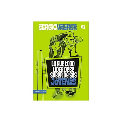 Lo Que Todo Lder Debe Saber de Sus Jvenes - (Especialidades Juveniles) by Sergio Valerga (Paperback)