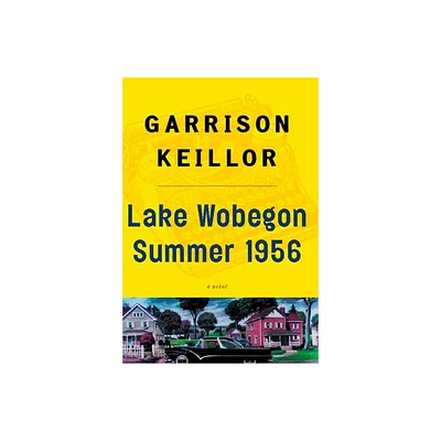 Lake Wobegon Summer 1956 - by Garrison Keillor (Paperback)