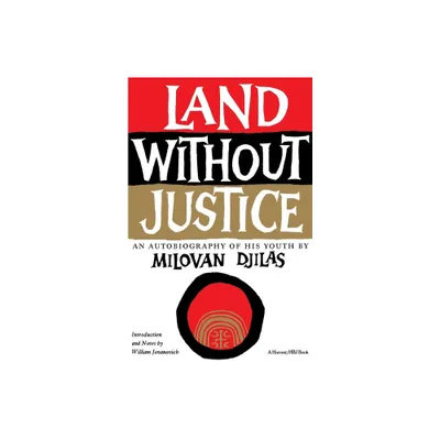 Land Without Justice - by Milovan Djilas (Paperback)