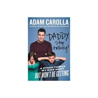 Daddy, Stop Talking! - by Adam Carolla (Paperback)