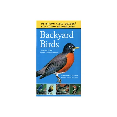 Backyard Birds - (Peterson Field Guides: Young Naturalists) by Karen Stray Nolting & Roger Tory Peterson (Paperback)