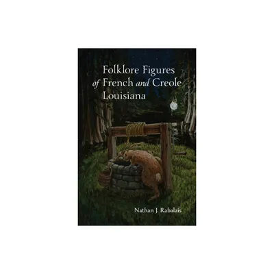 Folklore Figures of French and Creole Louisiana - Annotated by Nathan Rabalais (Hardcover)