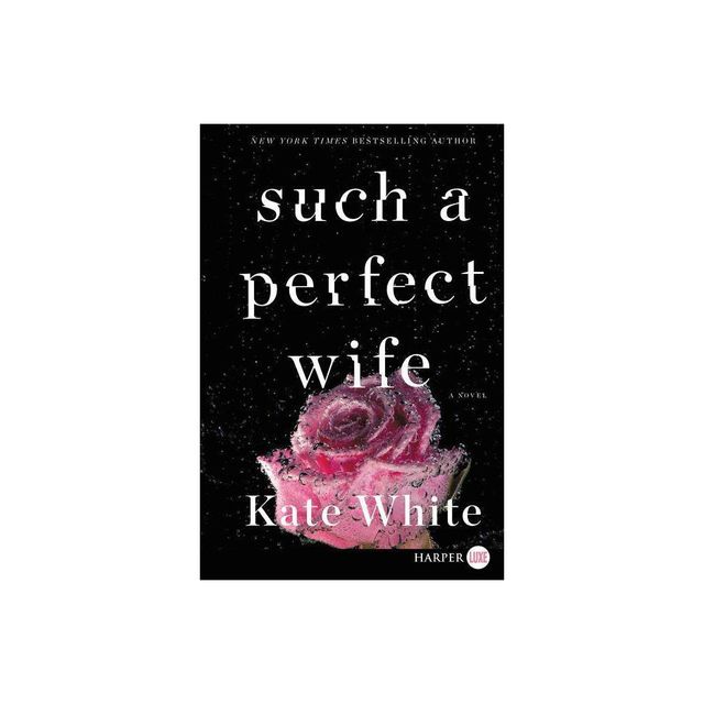 Such a Perfect Wife LP - Large Print by Kate White (Paperback)