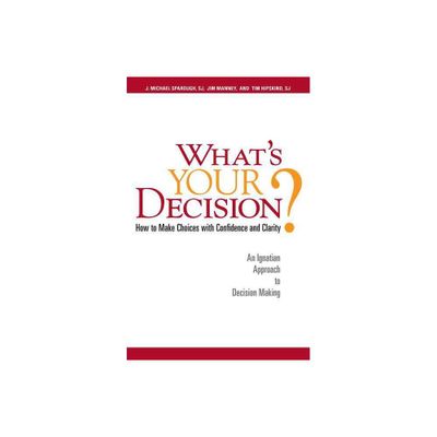 Whats Your Decision? - by J Michael Sparough & Jim Manney & Tim Hipskind (Paperback)