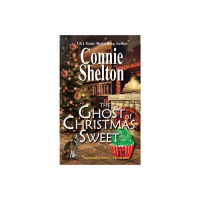 The Ghost of Christmas Sweet - (Samantha Sweet Mysteries) by Connie Shelton (Paperback)