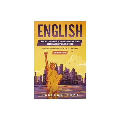 English Short Stories for Beginners and Intermediate Learners - 2nd Edition by Language Guru (Paperback)