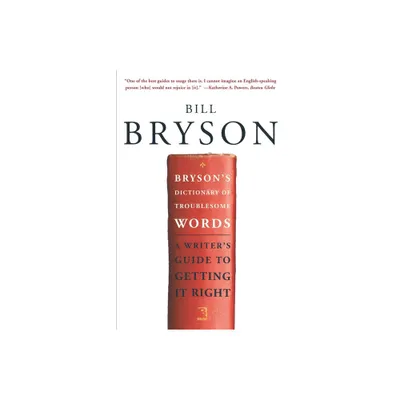 Brysons Dictionary of Troublesome Words - by Bill Bryson (Paperback)