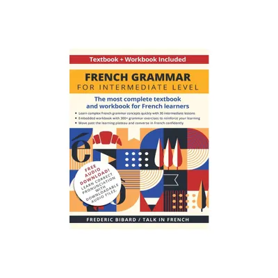 French Grammar for Intermediate Level - by Frederic Bibard & Talk in French (Paperback)