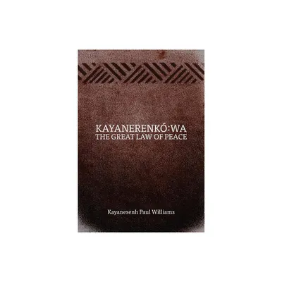 Kayanerenk Wa - by Kayanesenh Paul Williams (Paperback)