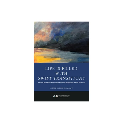 Life Is Filled with Swift Transitions - by Karren Jo Pope-Onwukwe (Paperback)