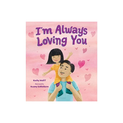 Im Always Loving You - by Kathy Wolff (Hardcover)