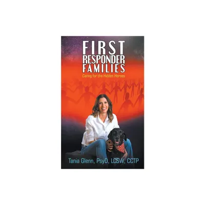 First Responder Families - by Tania Glenn (Paperback)