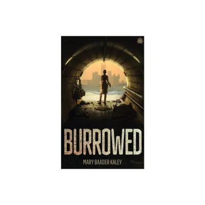 Burrowed - by Mary Baader Kaley (Paperback)