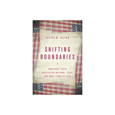 Shifting Boundaries - by Alexis M Silver (Paperback)