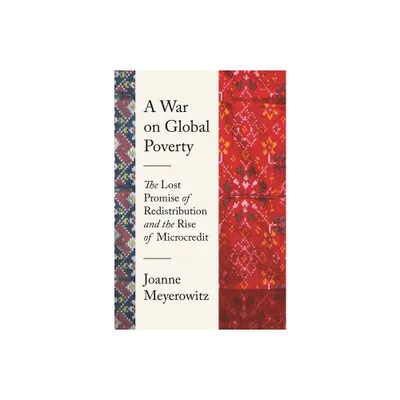 A War on Global Poverty - by Joanne Meyerowitz (Paperback)