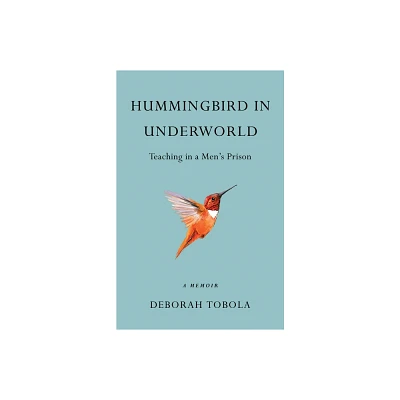 Hummingbird in Underworld - by Deborah Tobola (Paperback)