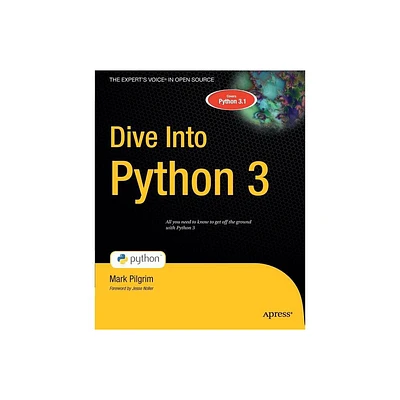 Dive Into Python 3 - (Books for Professionals by Professionals) 2nd Edition by Mark Pilgrim (Paperback)