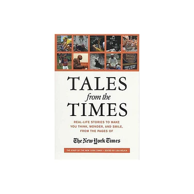 Tales from the Times - by The Staff of the New York Times & New York Times & Staff O The Staff of the New York Times (Paperback)