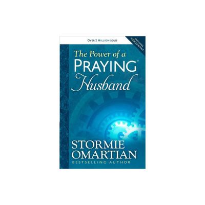 The Power of a Praying Husband - by Stormie Omartian (Paperback)